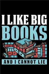 I Like Big Books And I Cannot Lie