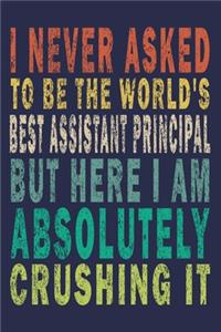 I Never Asked To Be The World's Best Assistant Principal But Here I Am Absolutely Crushing It