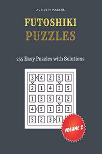 FUTOSHIKI Puzzles - 255 EASY Puzzles with Solutions - Volume 2: Game Instruction Included - Activity Book For Adults - Perfect Gift for Puzzle Lovers