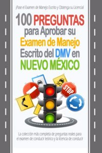 100 Preguntas para Aprobar su Examen de Manejo Escrito del DMV en Nuevo México