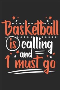 Basketball Is Calling And I Must Go