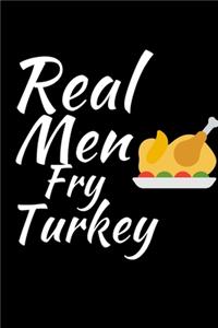 Real Men Fry Turkey
