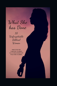 What She Has Done