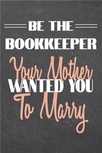 Be The Bookkeeper Your Mother Wanted You To Marry