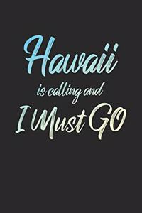 Hawaii Is Calling And I Must Go