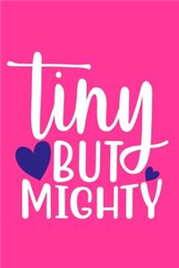 Tiny But Mighty