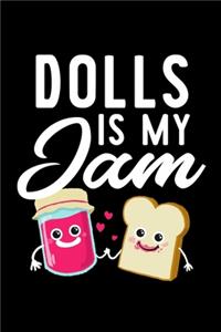 Dolls Is My Jam