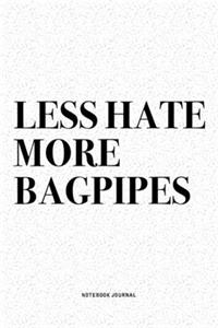 Less Hate More Bagpipes