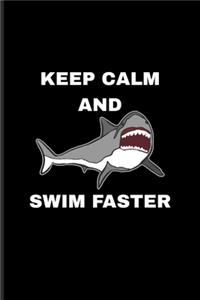 Keep Calm And Swim Faster