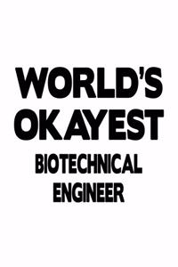 World's Okayest Biotechnical Engineer