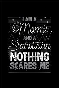 I am a Mom and a Statistician Nothing Scares Me