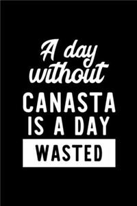 A Day Without Canasta Is A Day Wasted