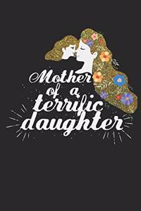 Mother of a terrific daughter!