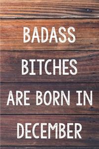 Badass Bitches Are Born In December
