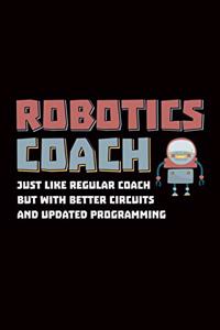 Robotics Coach Just like a regular coach but with better circuits and updated programming