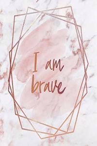 I Am Brave Notebook