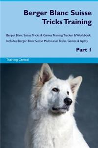 Berger Blanc Suisse Tricks Training Berger Blanc Suisse Tricks & Games Training Tracker & Workbook. Includes