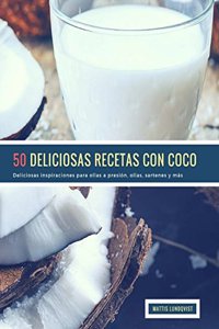 50 Deliciosas Recetas Con Coco
