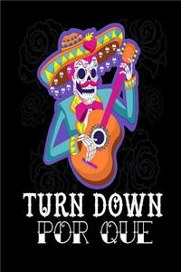 Turn Down Por Que