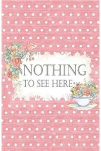 Nothing To See Here