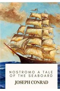 Nostromo A Tale of the Seaboard
