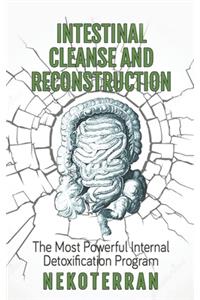 Intestinal cleanse and reconstruction