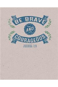 Be Brave And Courageous Joshua 1