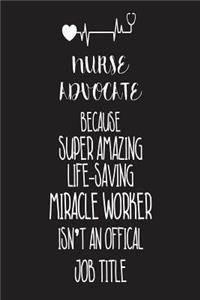 Nurse Advocate Because Super Amazing Life-Saving Miracle Worker Isn't An Official Job Title