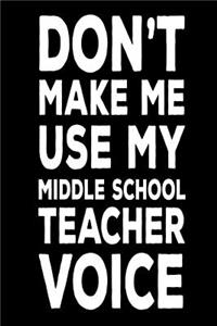 Don't Make Me Use My Middle School Teacher Voice