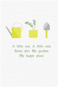 My Garden. My Happy Place.
