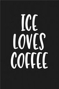 Ice Loves Coffee