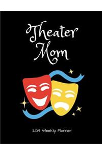Theater Mom 2019 Weekly Planner