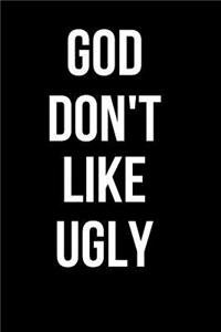 God Don't Like Ugly