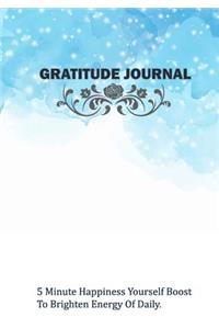 Gratitude Journal 5 Minute Happiness Yourself Boost to Brighten Energy of Daily