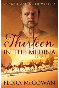 Thirteen In the Medina