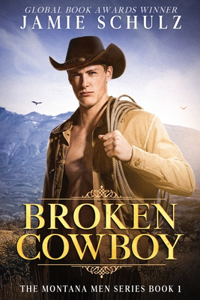 Broken Cowboy: The Montana Men Series Book 1