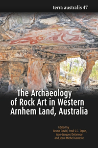 Archaeology of Rock Art in Western Arnhem Land, Australia