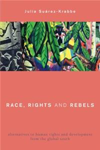 Race, Rights and Rebels