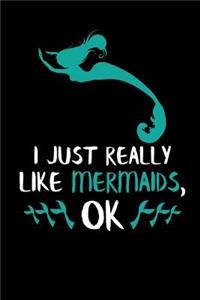 I Just Really Like Mermaids, Ok
