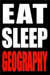 Eat Sleep Geography Gift Notebook for a Geographer, Medium Ruled Journal