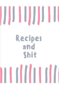 Recipes and Shit