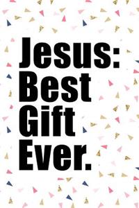 Jesus Best Gift Ever