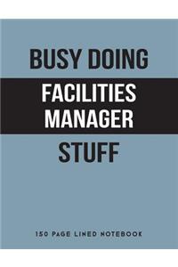 Busy Doing Facilities Manager Stuff
