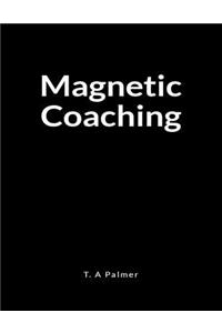 Magnetic Coaching