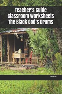 Teacher's Guide Classroom Worksheets the Black God's Drums