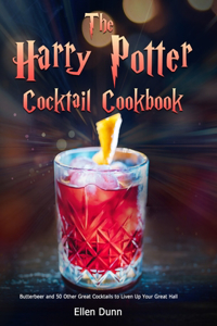 The Harry Potter Cocktail Cookbook