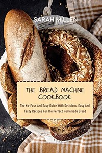 The Bread Machine Cookbook