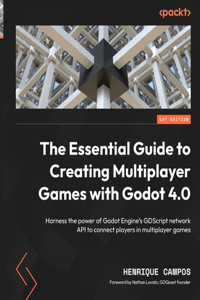 The Essential Guide to Creating Multiplayer Games with Godot 4.0
