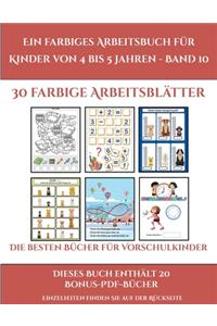 Die besten Bücher für Vorschulkinder (Ein farbiges Arbeitsbuch für Kinder von 4 bis 5 Jahren - Band 10)