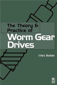 The Theory & Practice of Worm Gear Drives